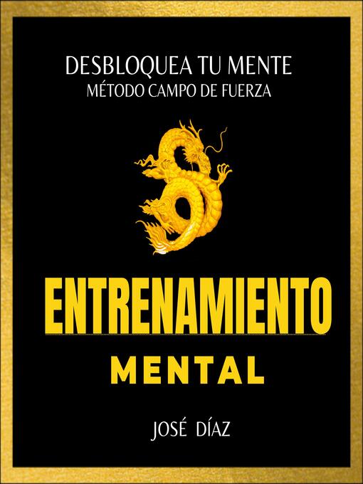 Title details for Entrenamiento Mental Método "Campo De Fuerza" by José Díaz - Available
